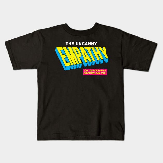 The Uncanny Empathy Kids T-Shirt by artnessbyjustinbrown